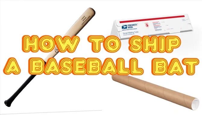 How To Ship A Baseball Bat Safely