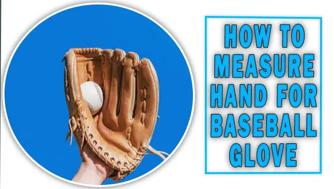 How To Measure Hand For Baseball Glove