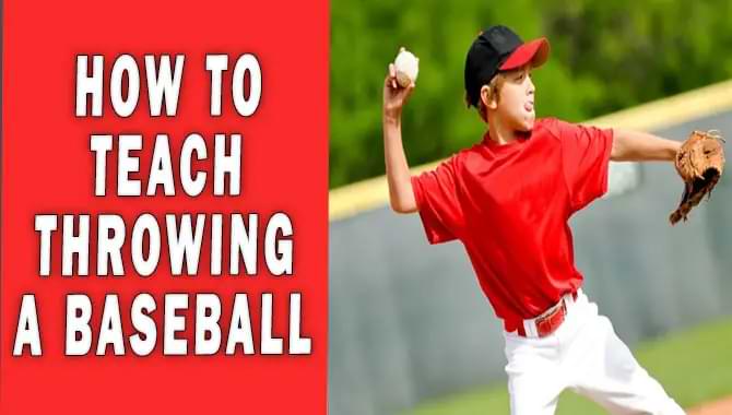 How To Teach Throwing A Baseball
