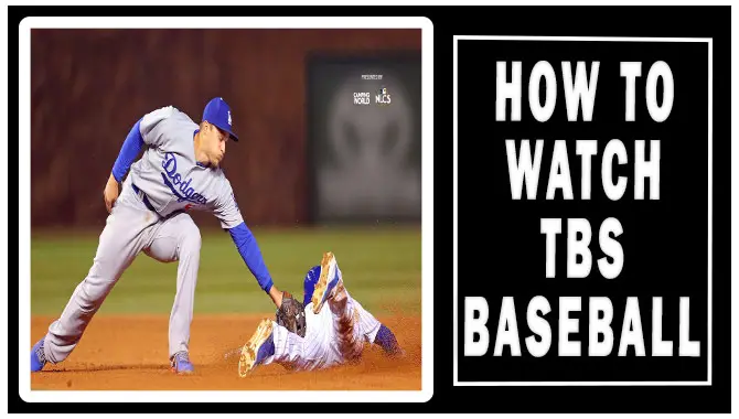 How To Watch Tbs Baseball- The Right Way
