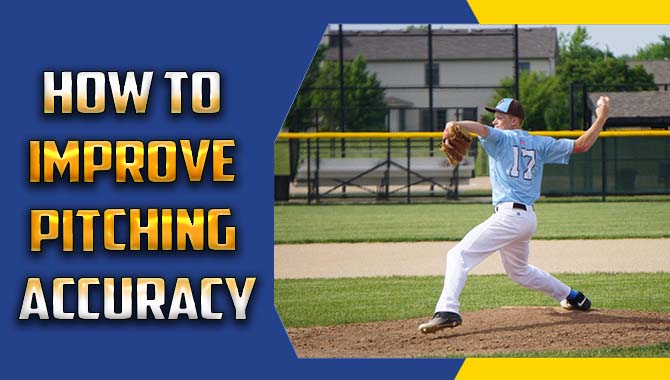 How To Improve Pitching Accuracy 
