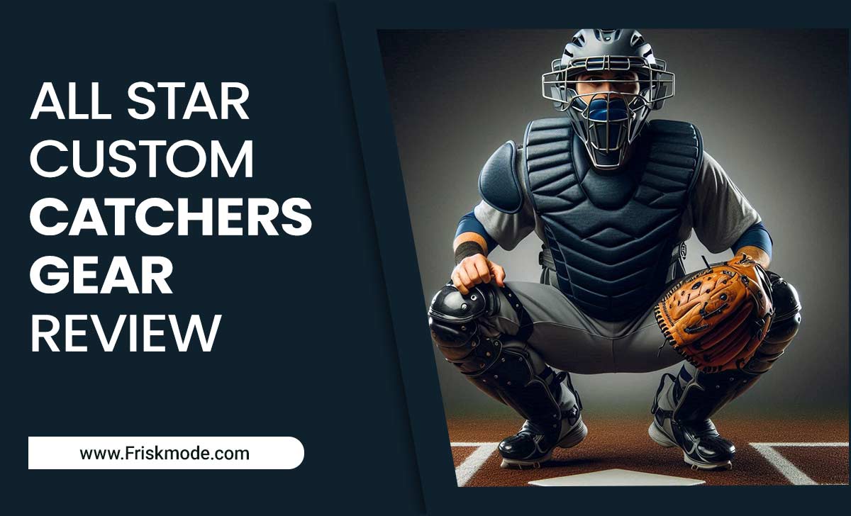 All Star Custom Catchers Gear Review