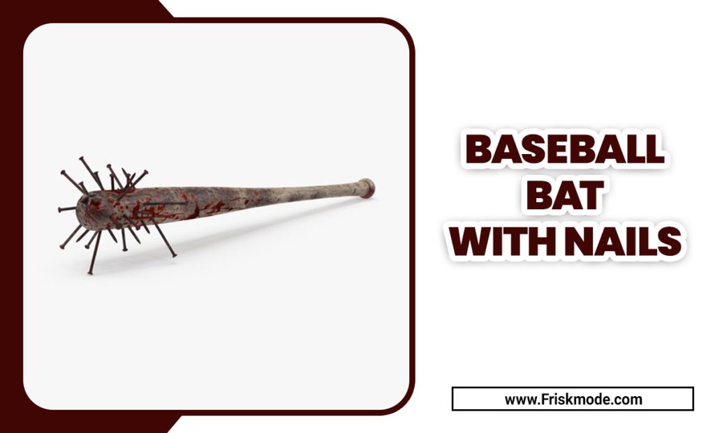 Baseball Bat With Nails Follow The Guide