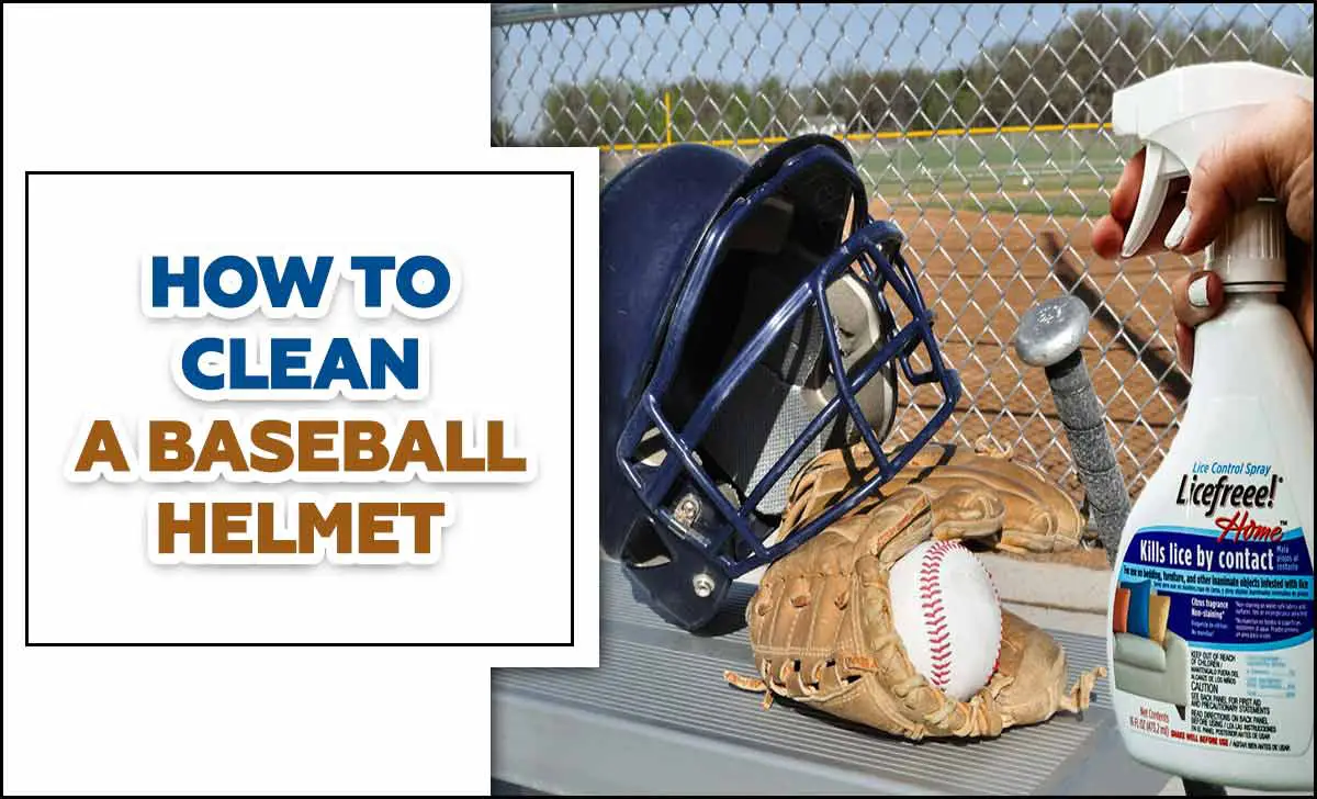 How To Clean A Baseball Helmet
