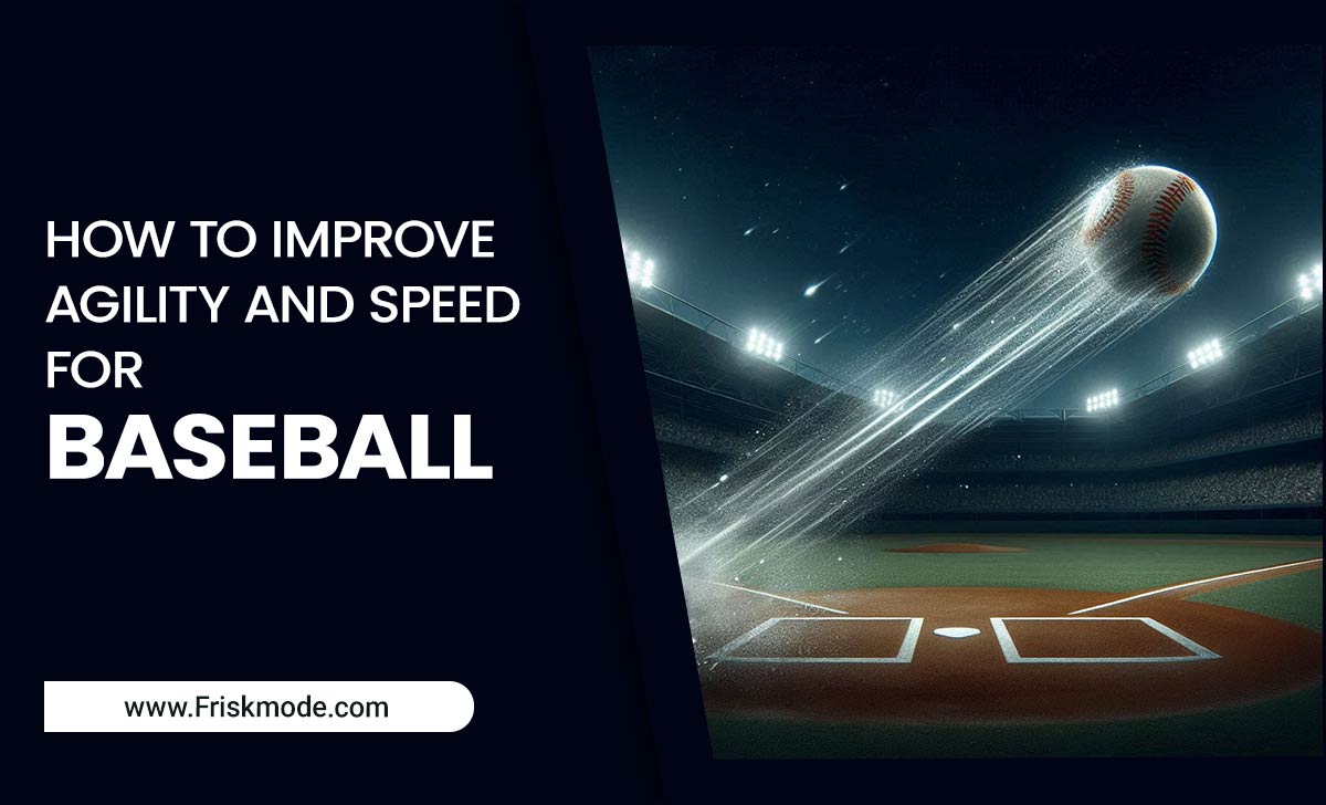 How To Improve Agility And Speed For Baseball