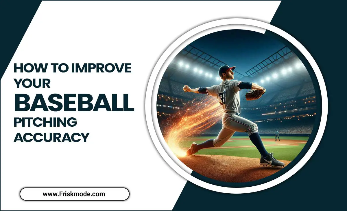 How To Improve Your Baseball Pitching Accuracy