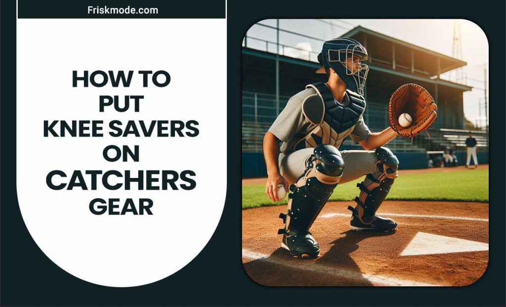 How To Put Knee Savers On Catchers Gear Elevate Comfort