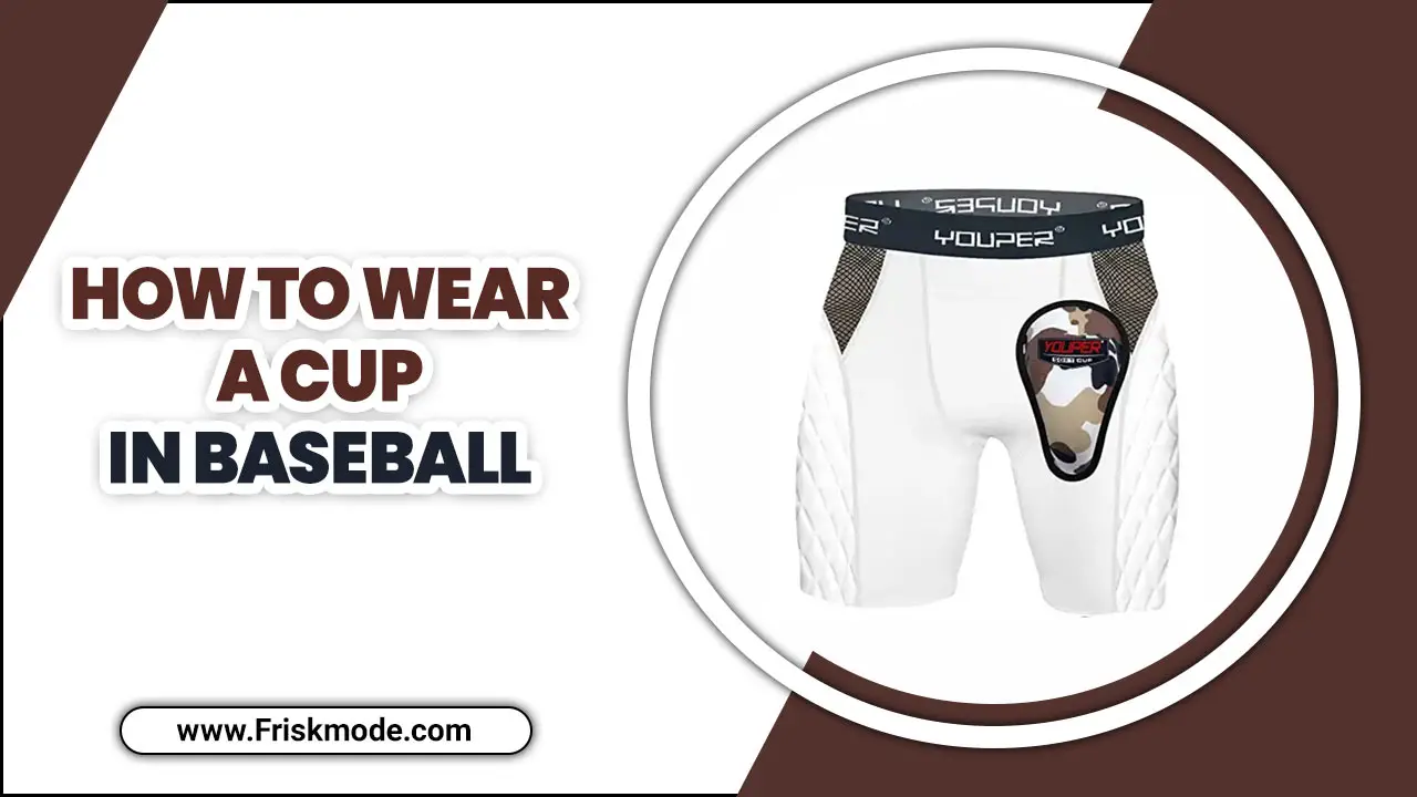 How To Wear A Cup In Baseball