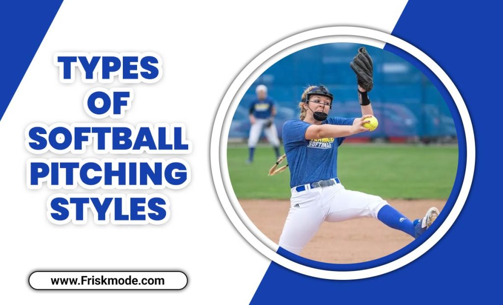 Types Of Softball Pitching Styles A Spin On The Game