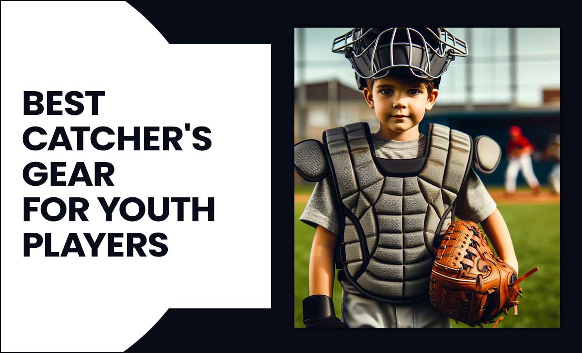 Best Catchers Gear For Youth Players