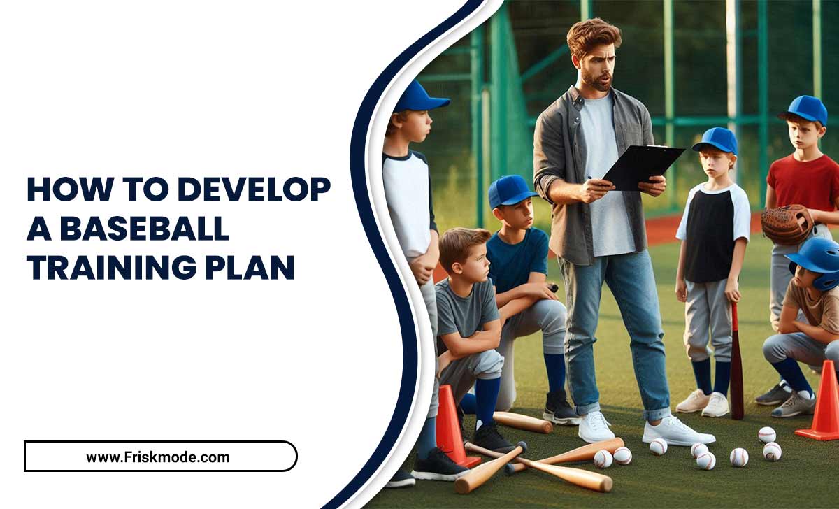 How To Develop A Baseball Training Plan