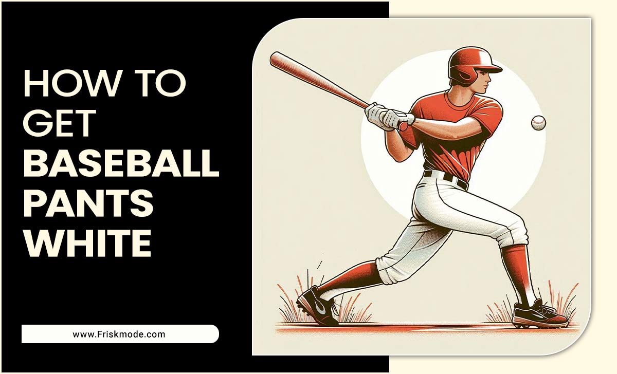 How To Get Baseball Pants White