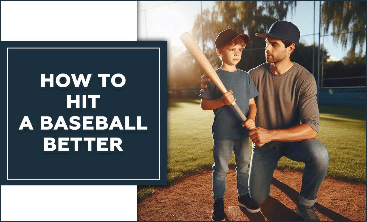 How To Hit A Baseball Better