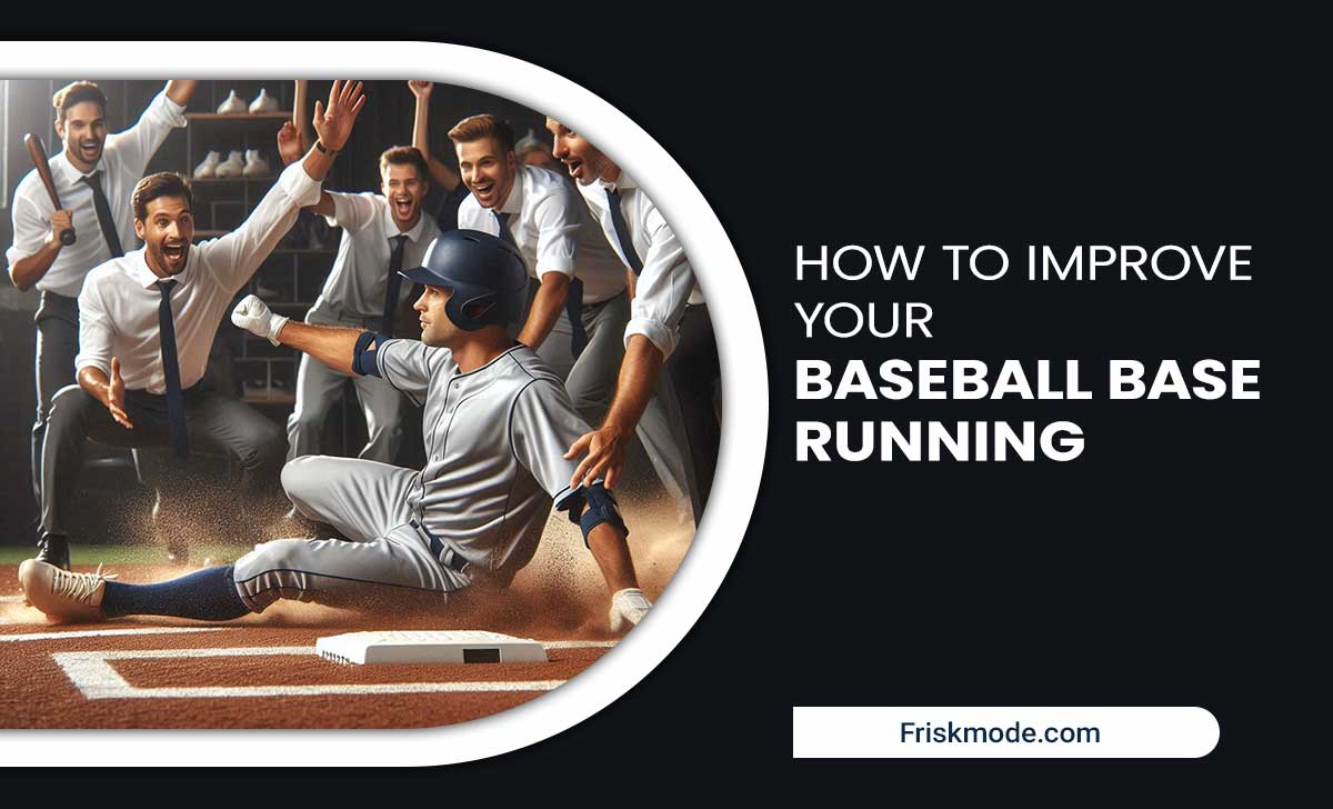 How To Improve Your Baseball Base Running