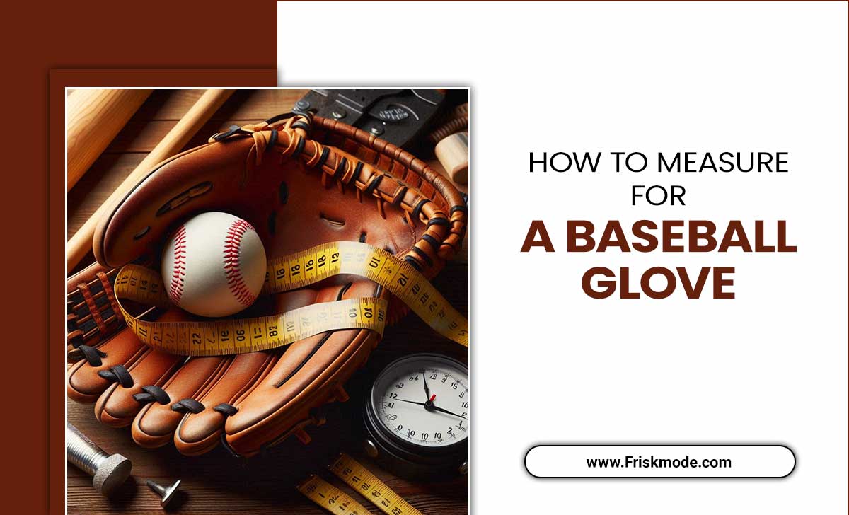 How To Measure For A Baseball Glove