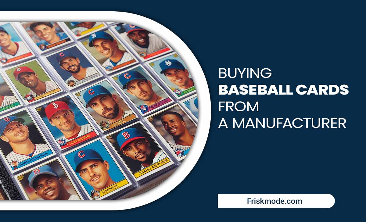 Buying Baseball Cards From A Manufacturer