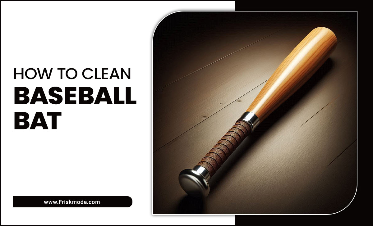 How To Clean Baseball Bat