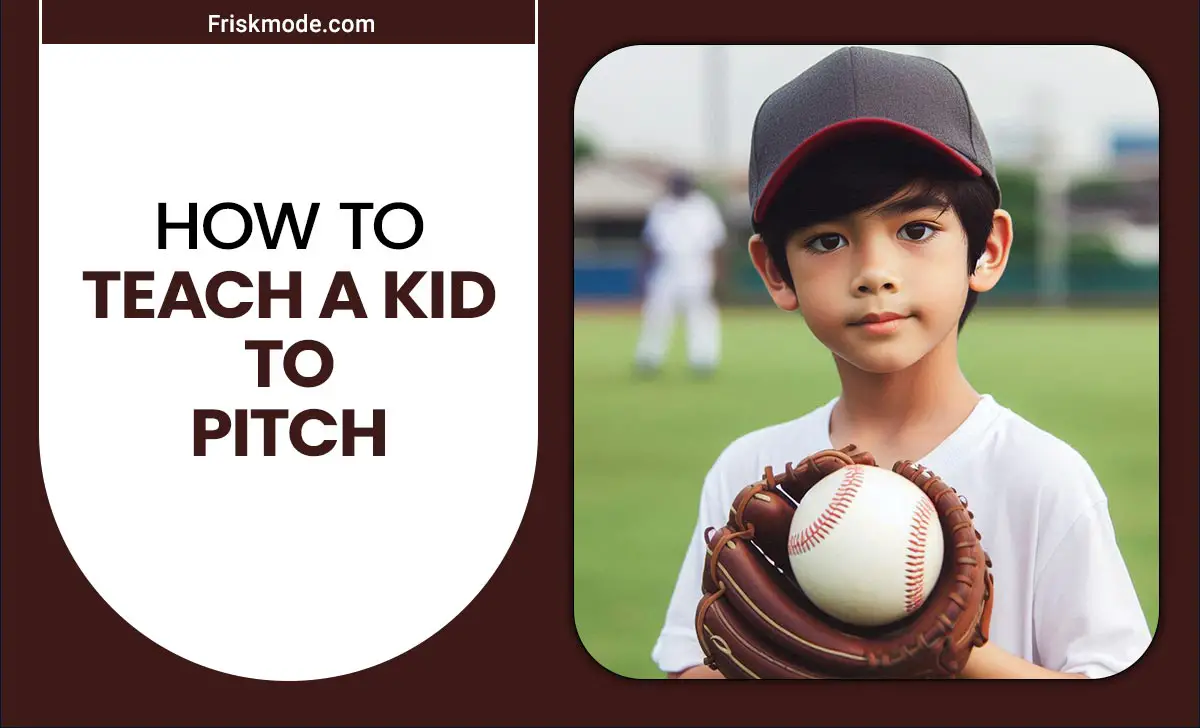 How To Teach A Kid To Pitch