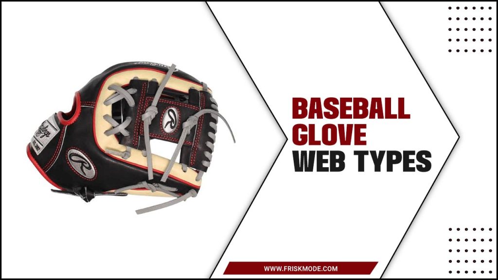Baseball Glove Web Types Uncover The Ultimate Guide