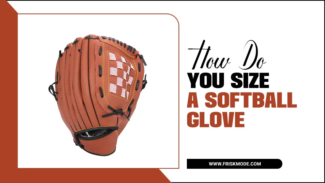How Do You Size A Softball Glove
