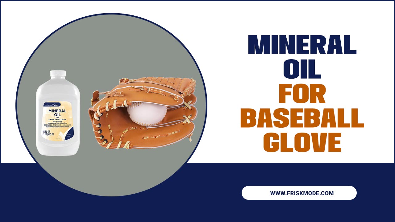 Mineral Oil For Baseball Glove