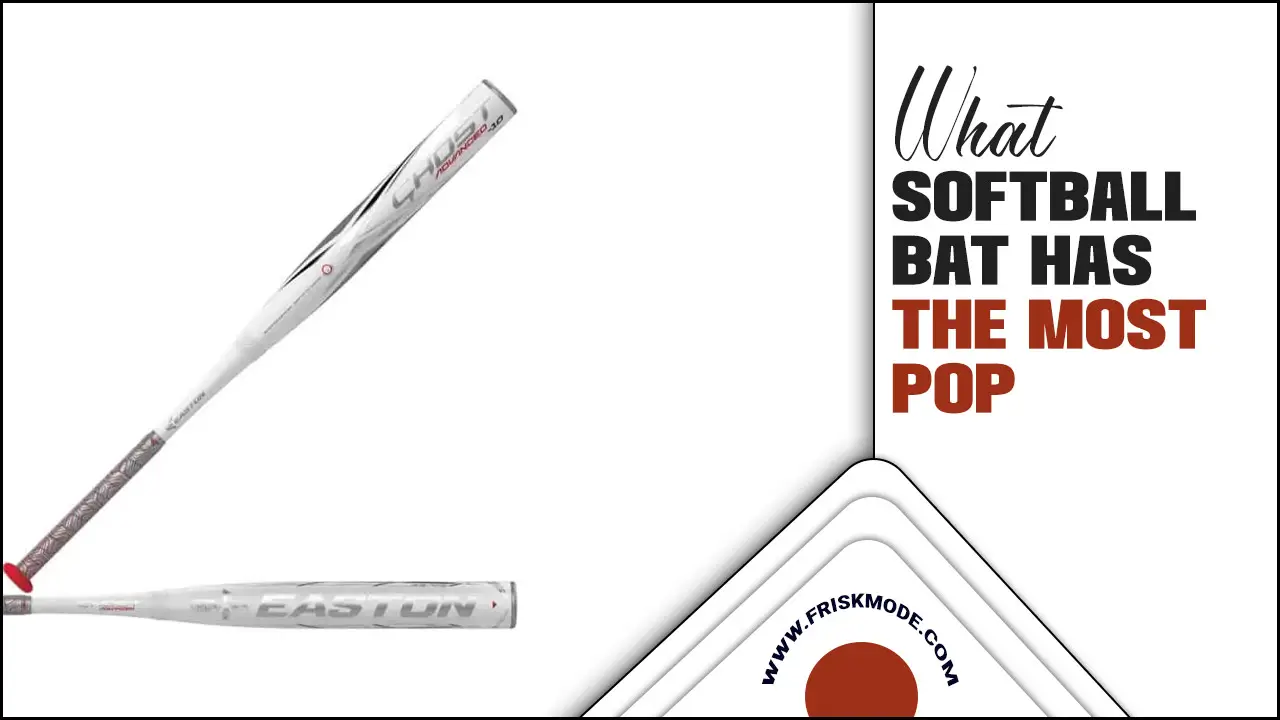 Most Pop Softball Bats
