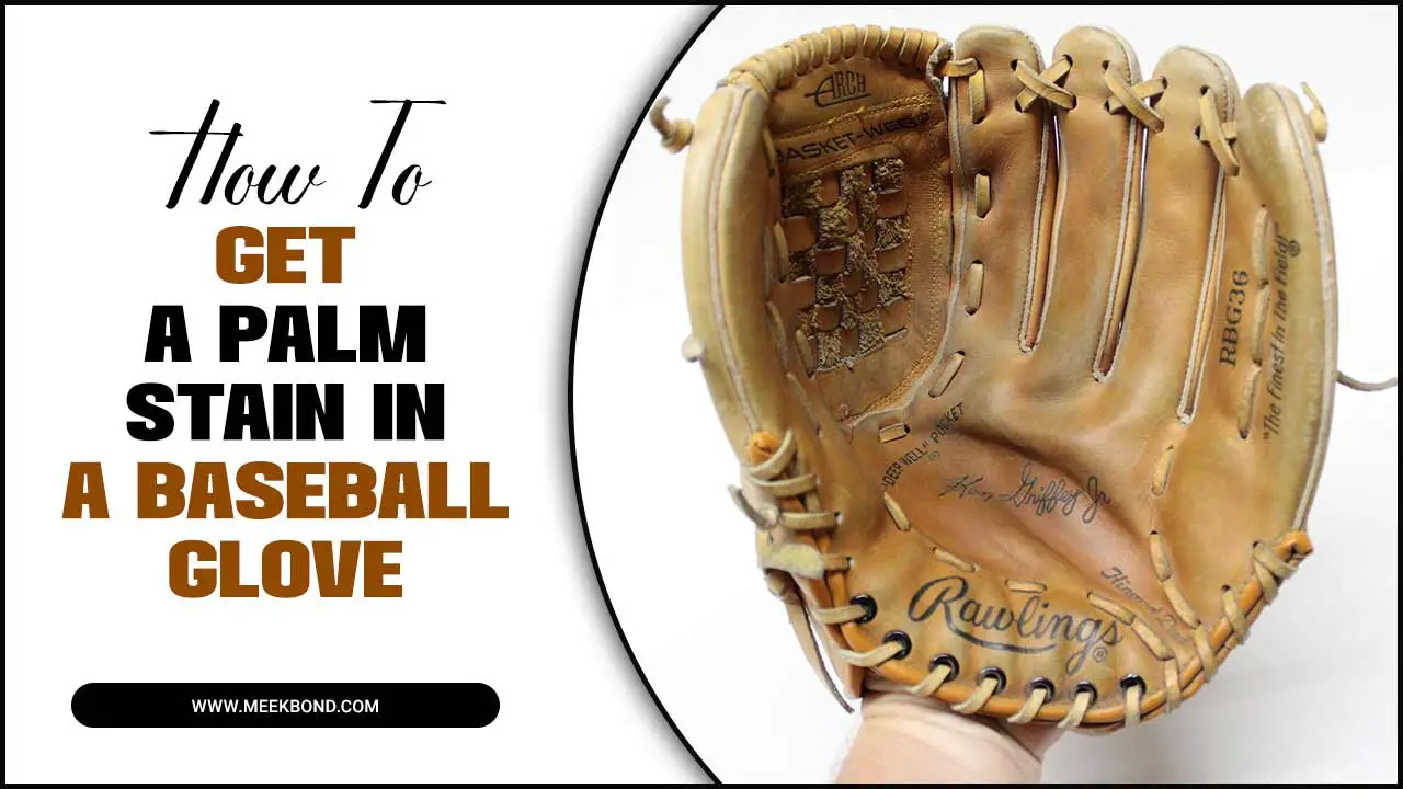 Palm Stain In A Baseball Glove