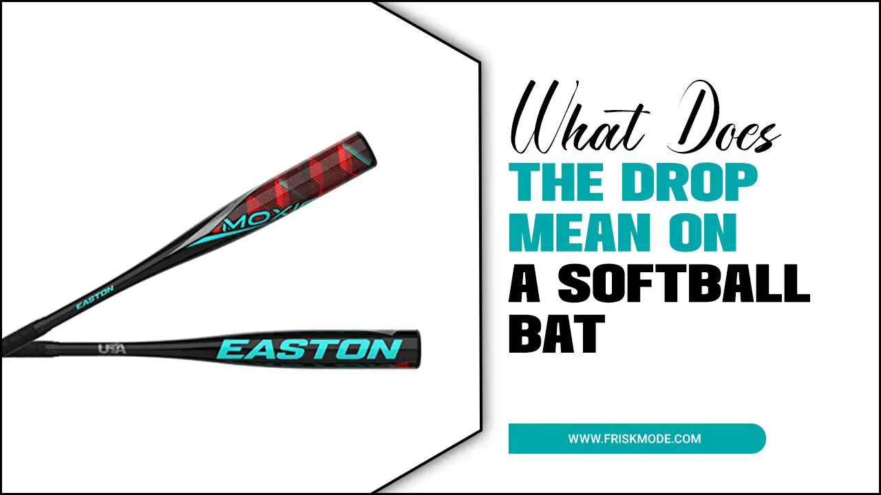 Softball Bat's Drop Mean