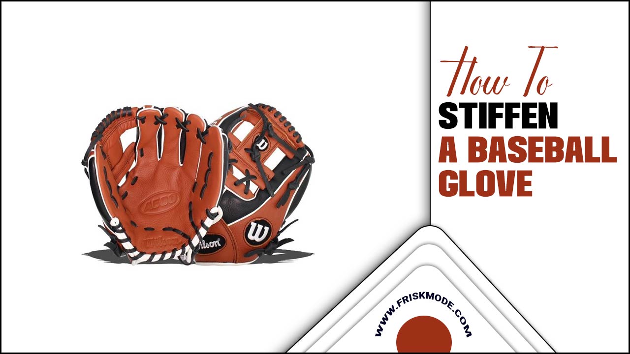 Stiffen A Baseball Glove