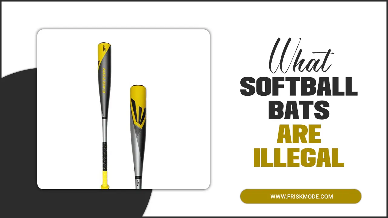 What Softball Bats Are Illegal