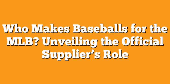 who makes baseballs for mlb who makes baseballs for mlb